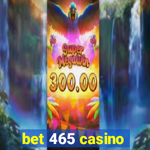 bet 465 casino